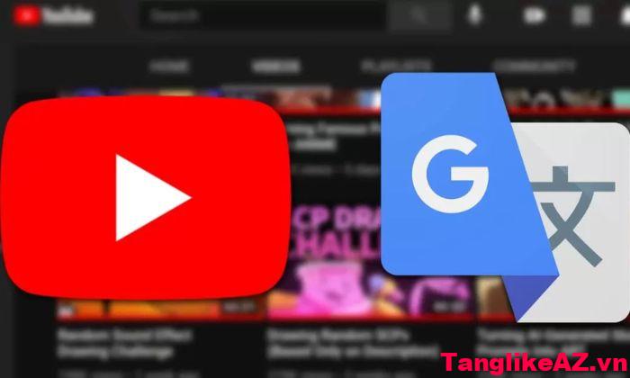 Hướng dẫn cách dịch bình luận Youtube sang tiếng Việt