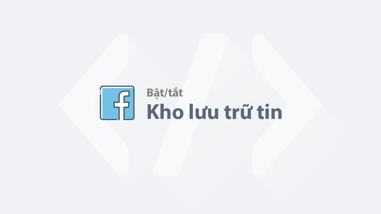 Hướng dẫn bật/tắt Facebook News Archives bằng điện thoại Hướng dẫn bật/tắt kho lưu trữ tin trên Facebook bằng điện thoại