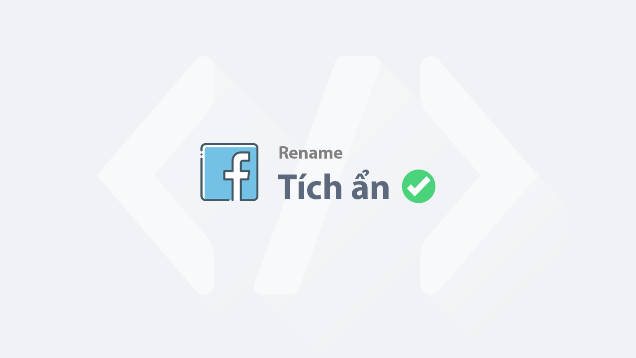 Rename tích ẩn - Hướng dẫn đổi tên Facebook ký tự ẩn mới nhất