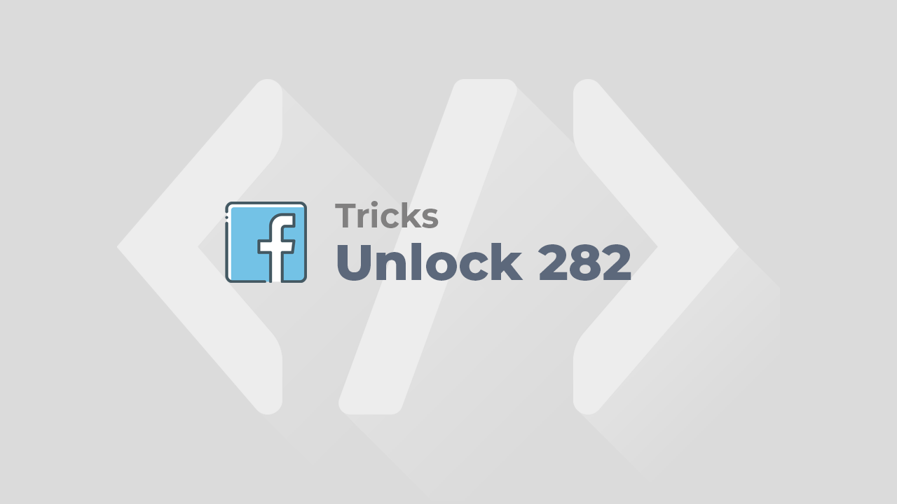 bỏ chặn 282 Unlock 282 - Hướng dẫn mở khoá Facebook dạng up ảnh/quay video khuôn mặt